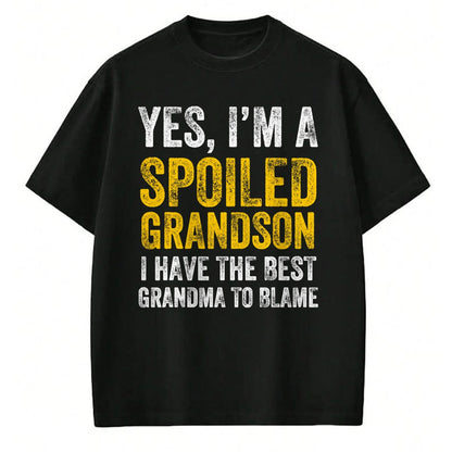 Best Grandma Shirt, Proud Grandma Unisex T-Shirt/Hoodie/Sweatshirt HLT00 - Yes I'm a Spoiled Grandson T-Shirt