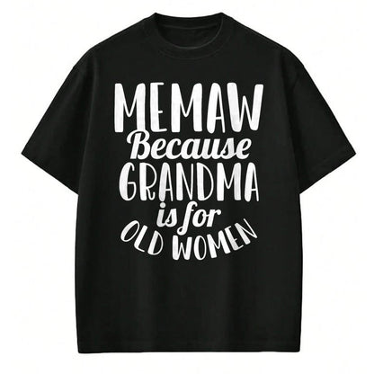 Best Grandma Shirt, Proud Grandma Unisex T-Shirt/Hoodie/Sweatshirt HLT00 - Memaw Because Grandma is for Old Women Funny Mothers Day T-Shirt (1)