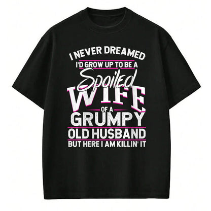 Best Wife Shirt, Wife and Husband Unisex T-Shirt/Hoodie/Sweatshirt HLT00 - Gift for wife T shirt, spoiled wife   Spoiled Wife Of A Grumpy Old Husband Long Sleeve T-Shirt