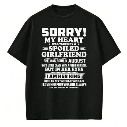 Best Wife Shirt, Wife and Husband Unisex T-Shirt/Hoodie/Sweatshirt HLT00 - sorry my heart was taken by a spoiled girlfriend august T-Shirt