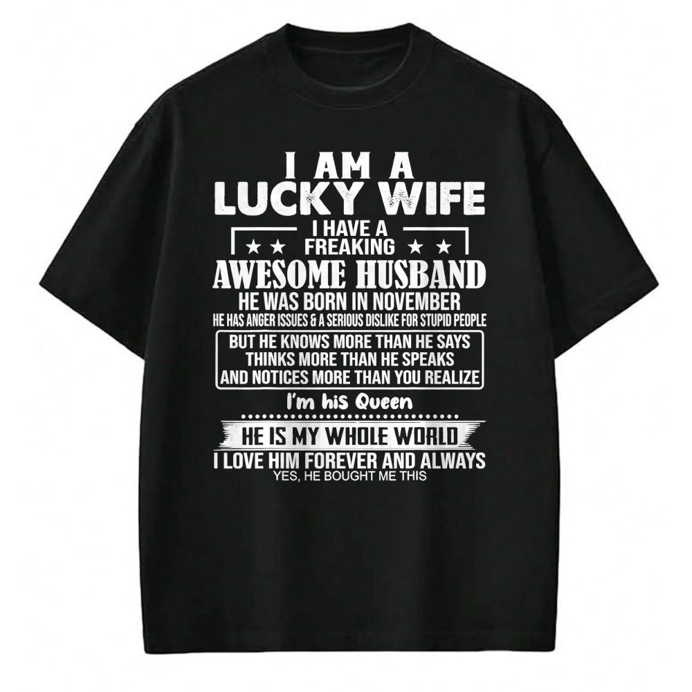 Best Wife Shirt, Wife and Husband Unisex T-Shirt/Hoodie/Sweatshirt HLT00 - Gift for wife T shirt, lucky wife   I Am A Lucky Wife I Have A Freaking Awesome Husband NOVEMBER T-S