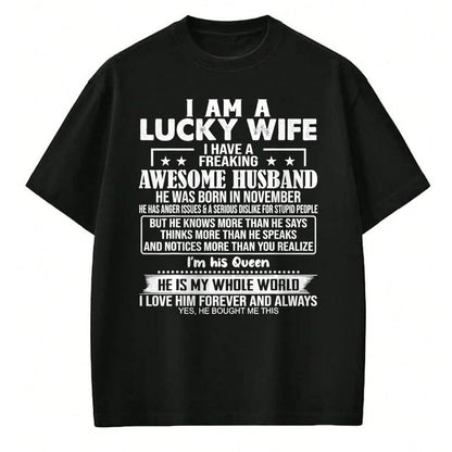 Best Wife Shirt, Wife and Husband Unisex T-Shirt/Hoodie/Sweatshirt HLT00 - Gift for wife T shirt, lucky wife   I Am A Lucky Wife I Have A Freaking Awesome Husband NOVEMBER T-S