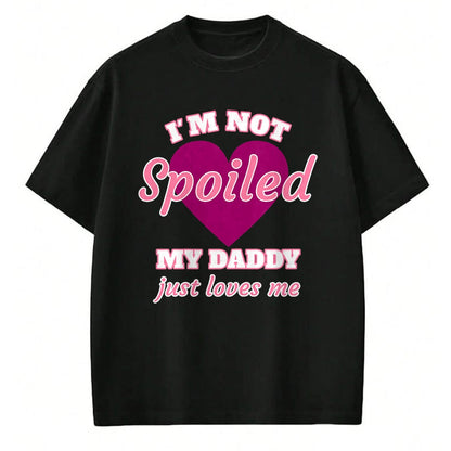 Best Wife Shirt, Wife and Husband Unisex T-Shirt/Hoodie/Sweatshirt HLT00 - Girls I'm Not Spoiled My Daddy Just Loves Me Funny Daughter T-Shirt