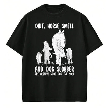 Best Horse Lover Shirt , Funny Horse UnisexT-Shirt/Hoodie/Sweatshirt HLT00 - Dirt Horse Smell and Dog Slobber Funny Horse & Dog Lovers T-Shirt