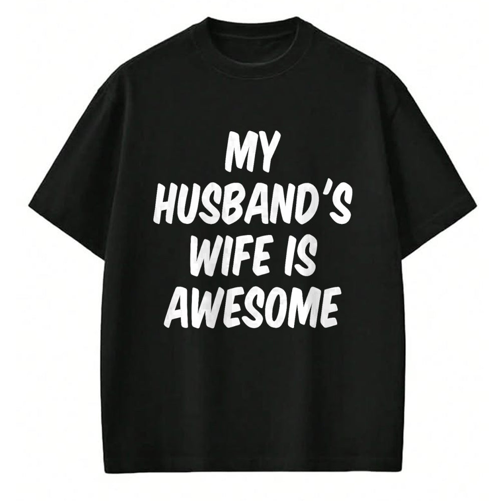 Best Wife Shirt, Wife and Husband Unisex T-Shirt/Hoodie/Sweatshirt HLT00 - My Husband's Wife Is Awesome T-Shirt