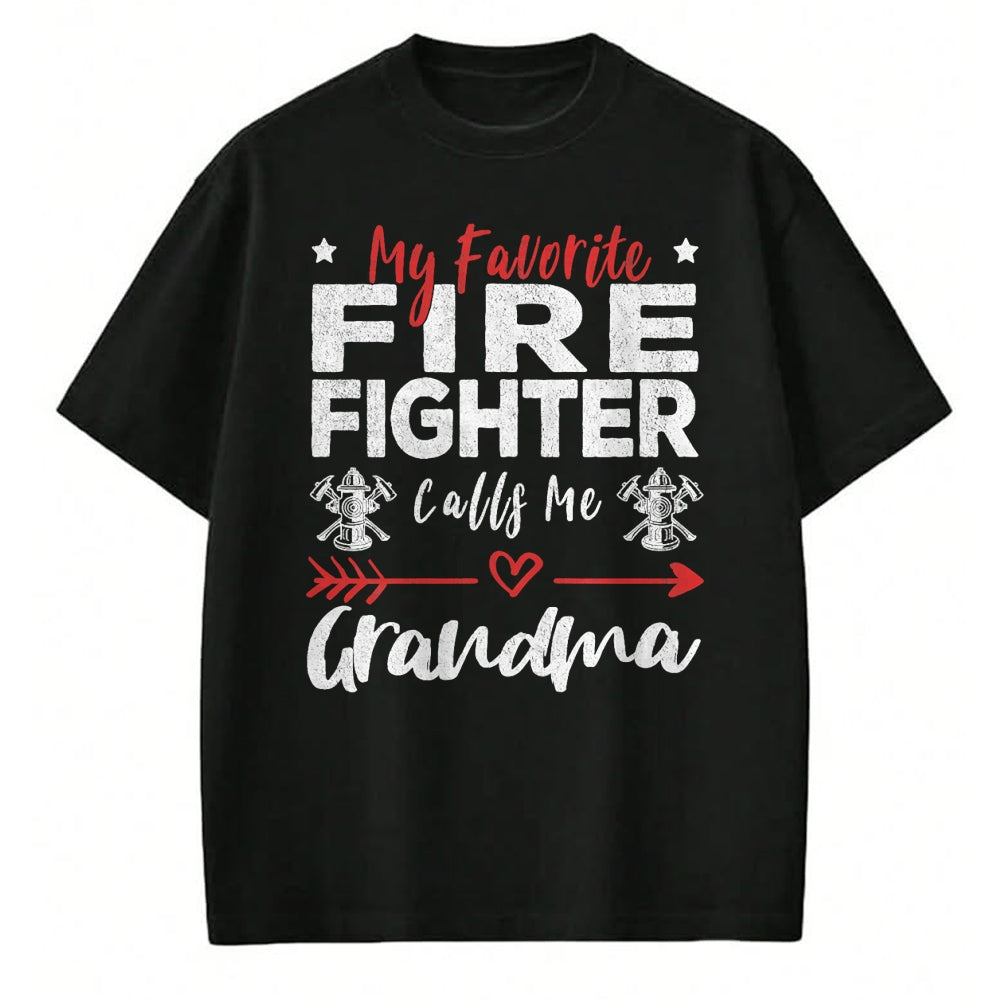 Best Grandma Shirt, Proud Grandma Unisex T-Shirt/Hoodie/Sweatshirt HLT00 - My Favorite Firefighter Calls Me Grandma Firefighter Grandma T-Shirt
