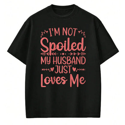 Best Wife Shirt, Wife and Husband Unisex T-Shirt/Hoodie/Sweatshirt HLT00 - Gift for wife T shirt, spoiled wife   Funny Spoiled Wife Art For Women Girls Husband Spoiled Wife Pr (10)