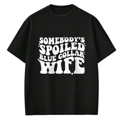 Best Wife Shirt, Wife and Husband Unisex T-Shirt/Hoodie/Sweatshirt HLT00 - Gift for wife T shirt, spoiled wife   Somebody's spoiled blue collar wife Pullover Hoodie