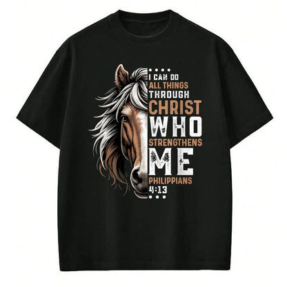 Best Horse Lover Shirt , Funny Horse UnisexT-Shirt/Hoodie/Sweatshirt HLT00 - I Can Do All Things Through Christ Horse Inspirational T-Shirt