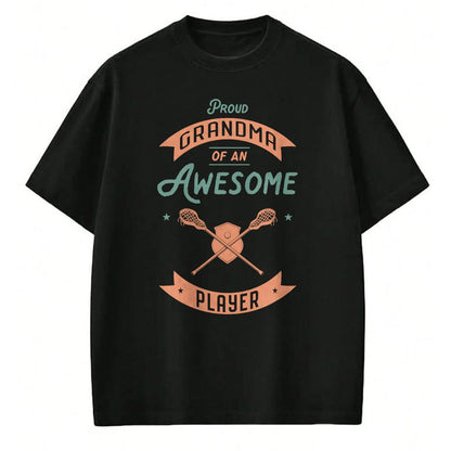 Best Grandma Shirt, Proud Grandma Unisex T-Shirt/Hoodie/Sweatshirt HLT00 - Lacrosse Grandma Awesome Player Grandson Granddaughter T-Shirt