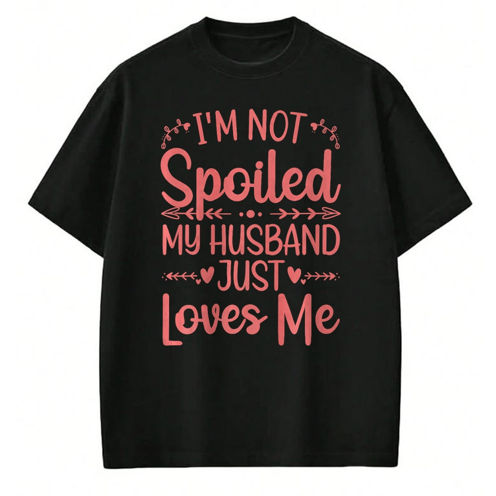 Best Wife Shirt, Wife and Husband Unisex T-Shirt/Hoodie/Sweatshirt HLT00 - Gift for wife T shirt, spoiled wife   Funny Spoiled Wife Art For Women Girls Husband Spoiled Wife Pr (13)