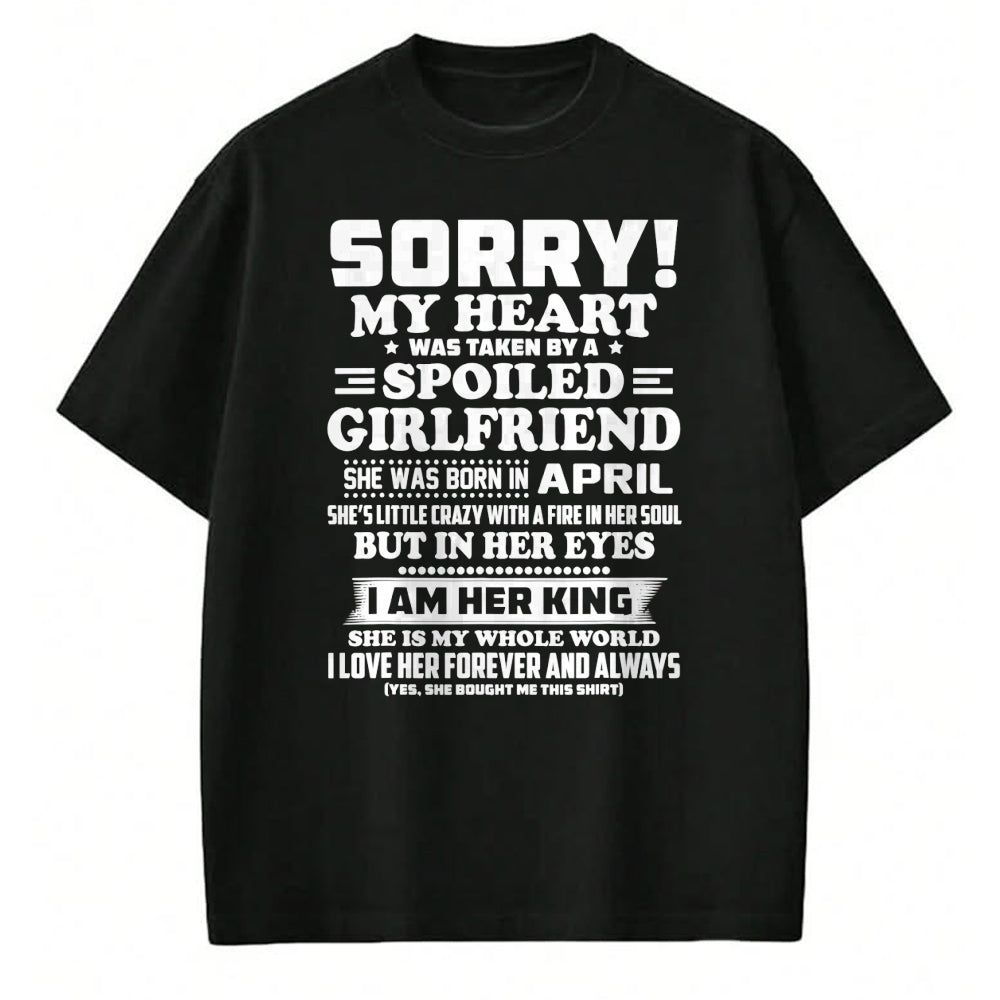 Best Wife Shirt, Wife and Husband Unisex T-Shirt/Hoodie/Sweatshirt HLT00 - sorry my heart was taken spoiled girlfriend born in April T-Shirt