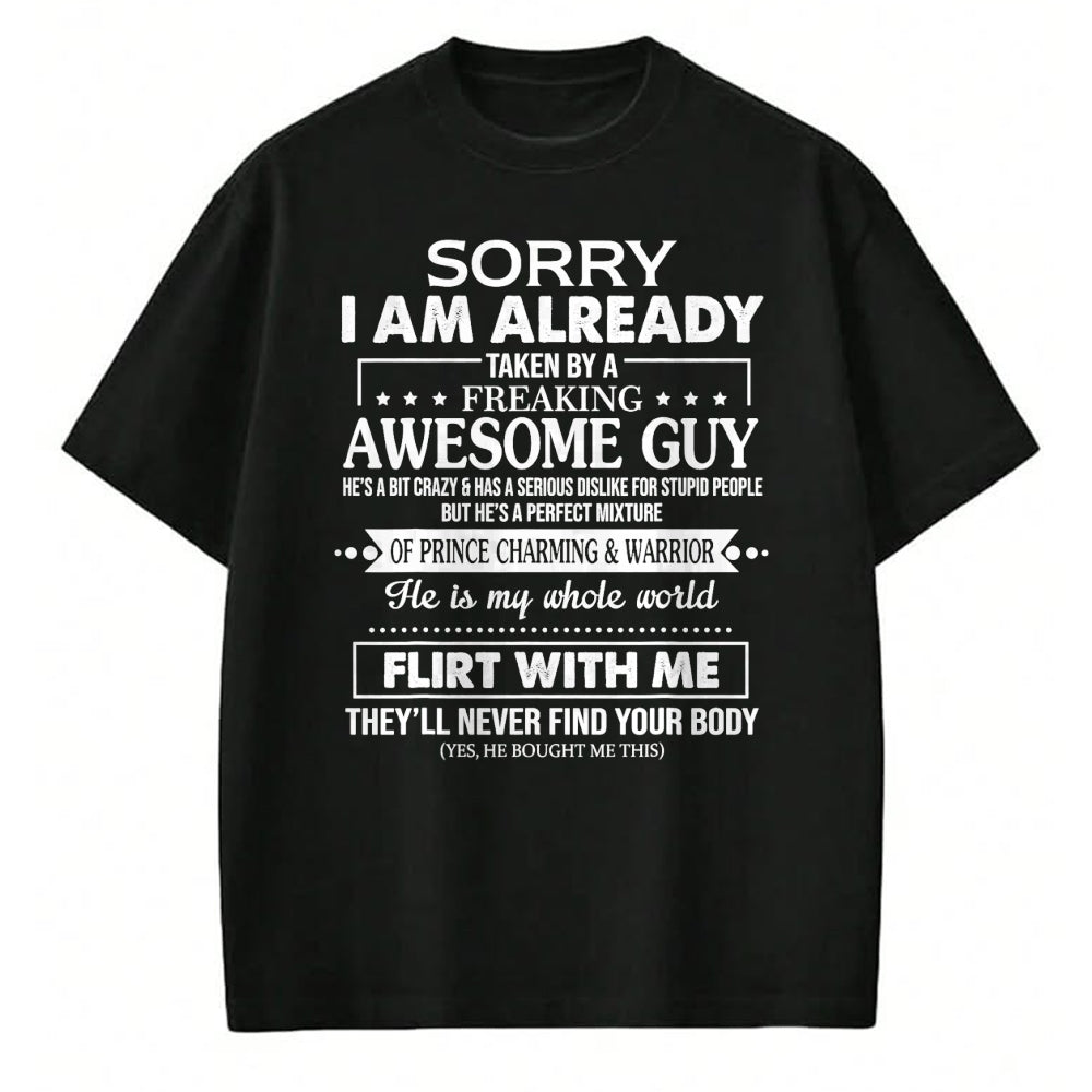 Best Wife Shirt, Wife and Husband Unisex T-Shirt/Hoodie/Sweatshirt HLT00 - Sorry I Am Already Taken By A Freaking Awesome Guy Husband T-Shirt