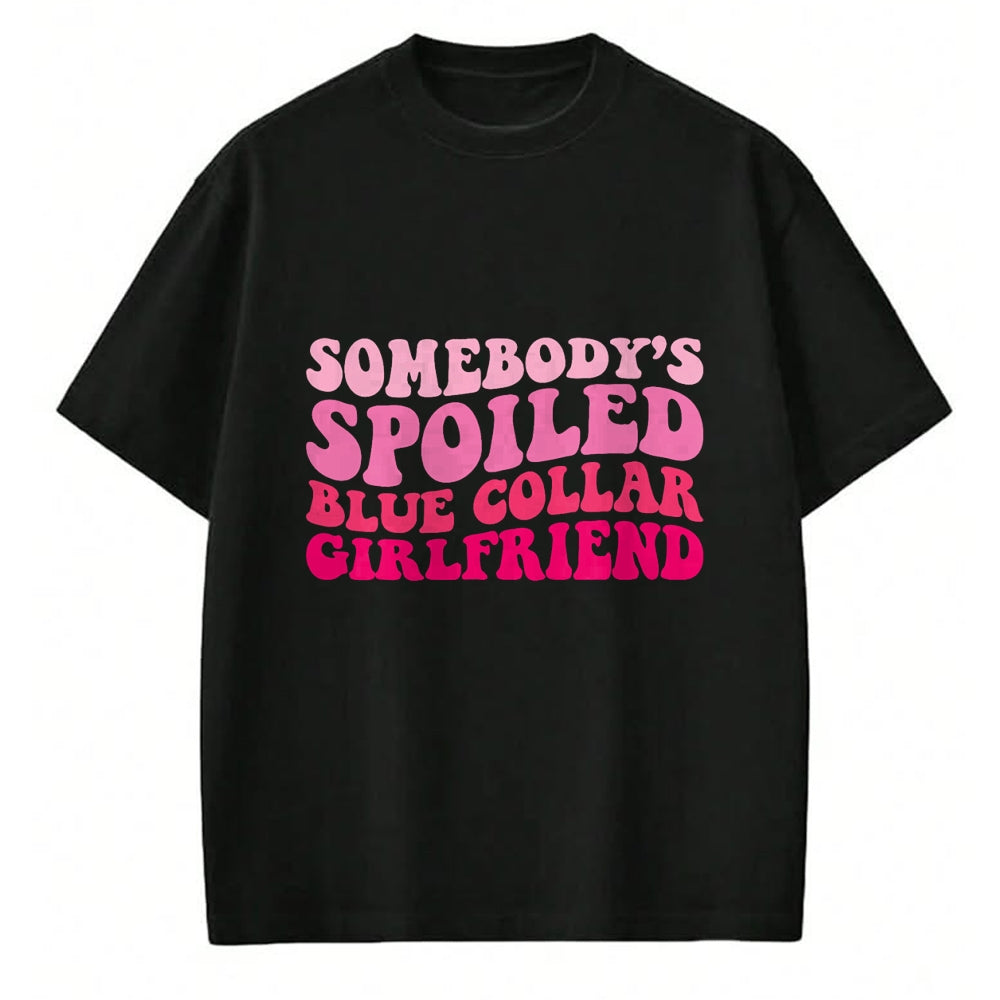 Best Wife Shirt, Wife and Husband Unisex T-Shirt/Hoodie/Sweatshirt HLT00 - Somebody's Spoiled Blue Collar Girlfriend Groovy Women T-Shirt