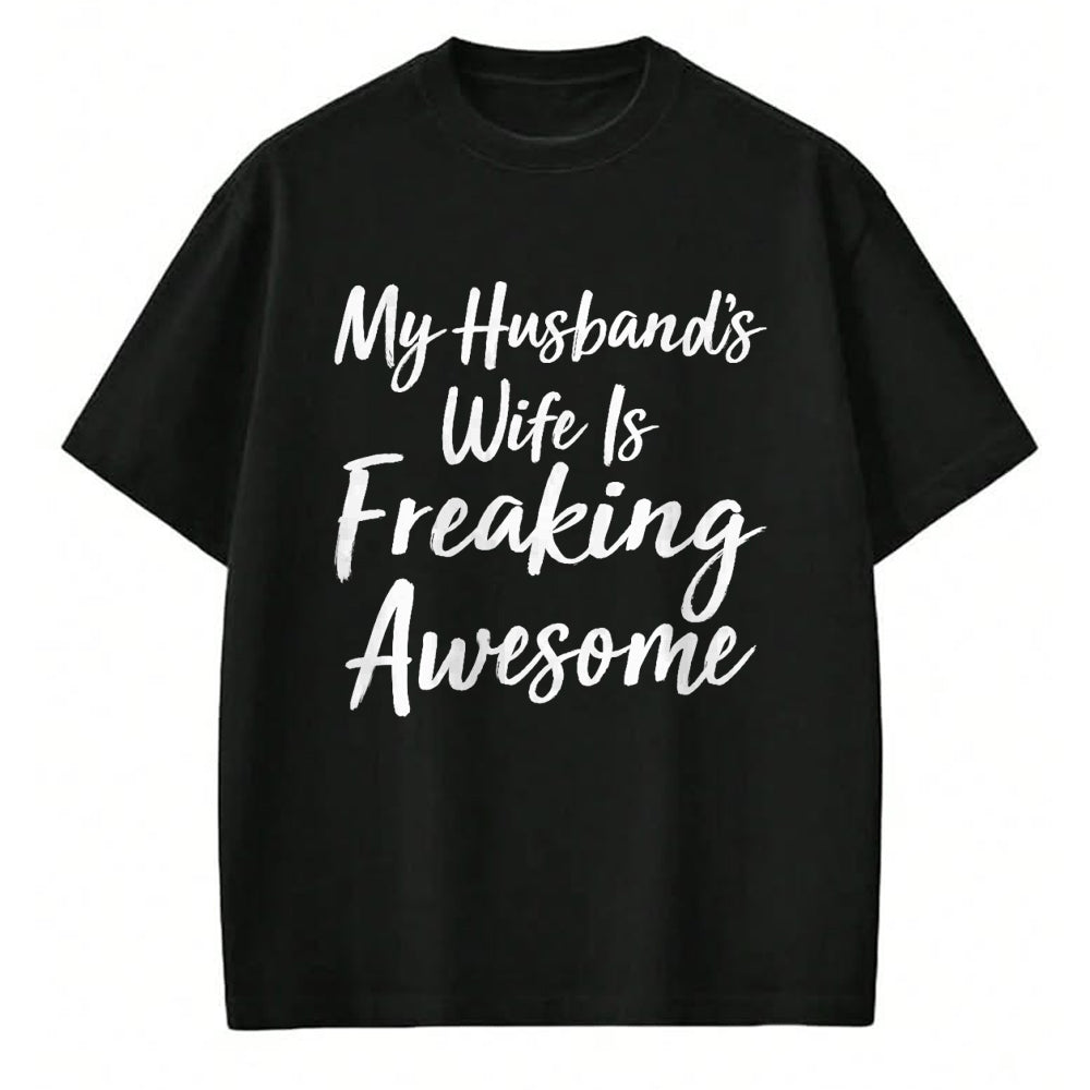 Best Wife Shirt, Wife and Husband Unisex T-Shirt/Hoodie/Sweatshirt HLT00 - My Husband's Wife Is Freaking Awesome - T-Shirt