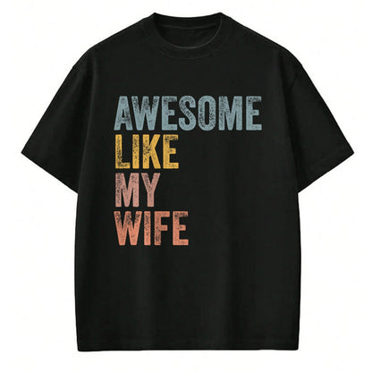 Best Wife Shirt, Wife and Husband Unisex T-Shirt/Hoodie/Sweatshirt HLT00 - Mens Husband Awesome Like my wife Funny Vintage Text T-Shirt (1)