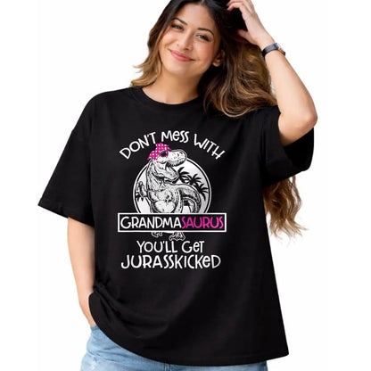 Best Grandma Shirt, Proud Grandma Unisex T-Shirt/Hoodie/Sweatshirt HLT00 - Dont Mess With Grandmasaurus Youll Get Jurasskicked Grandma T-Shirt
