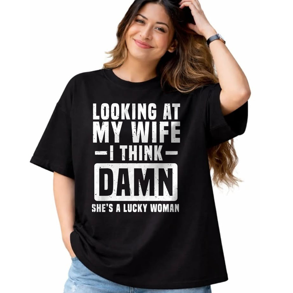 Best Wife Shirt, Wife and Husband Unisex T-Shirt/Hoodie/Sweatshirt HLT00 - Gift for wife T shirt, lucky wife   Looking At My Wife I Think Damn She's A Lucky Woman T-Shirt (3)