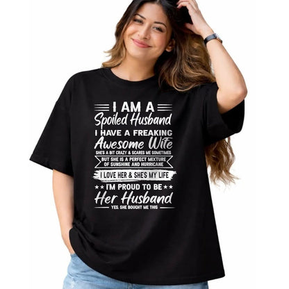 Best Wife Shirt, Wife and Husband Unisex T-Shirt/Hoodie/Sweatshirt HLT00 - I Am A Spoiled Husband I Have A Freaking Awesome Wife T-Shirt (3)