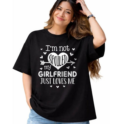 Best Wife Shirt, Wife and Husband Unisex T-Shirt/Hoodie/Sweatshirt HLT00 - I'm Not Spoiled My Girlfriend Just Loves Me Valentines T-Shirt