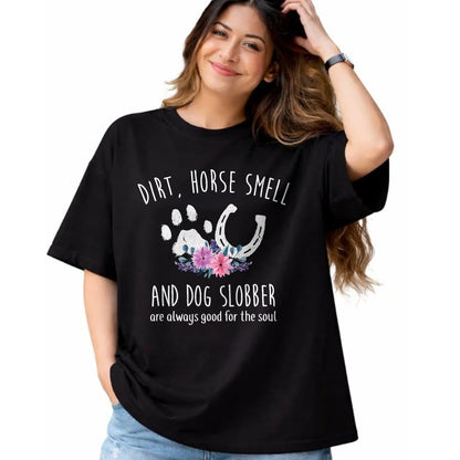Best Horse Lover Shirt , Funny Horse UnisexT-Shirt/Hoodie/Sweatshirt HLT00 - Dirt Horse Smell and Dog Slobber Horse Lover T-Shirt