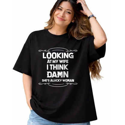 Best Wife Shirt, Wife and Husband Unisex T-Shirt/Hoodie/Sweatshirt HLT00 - Gift for wife T shirt, lucky wife   Looking At My Wife I Think Damn She Is A Lucky Woman Cute T-Shir (1)