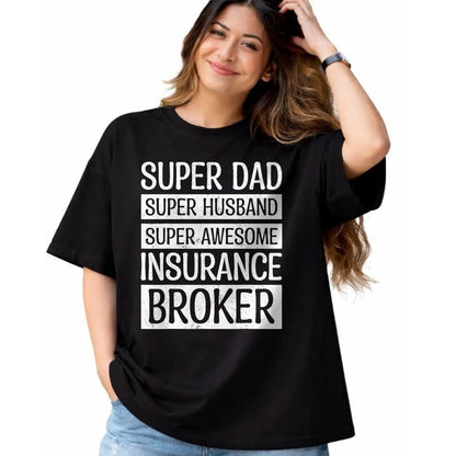 Best Wife Shirt, Wife and Husband Unisex T-Shirt/Hoodie/Sweatshirt HLT00 - Super Dad Super Husband Super Awesome Insurance Broker T-Shirt