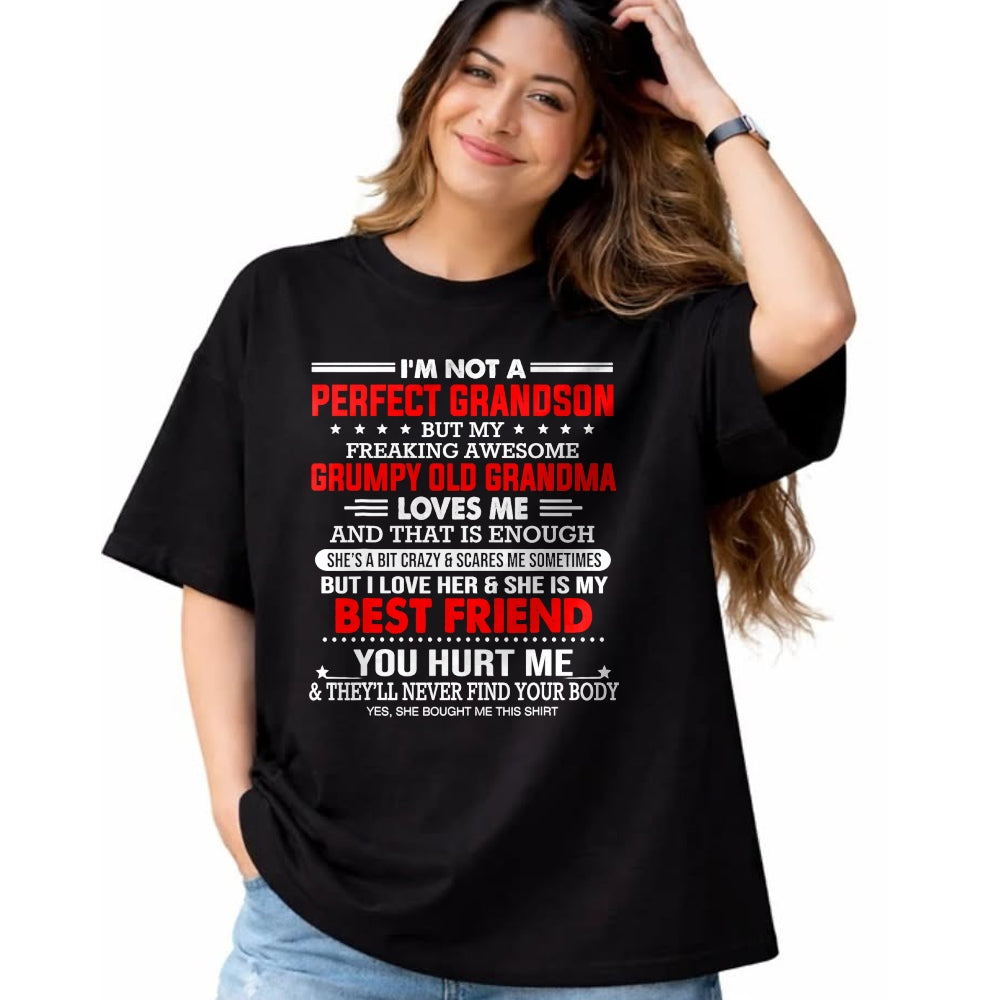 Best Grandma Shirt, Proud Grandma Unisex T-Shirt/Hoodie/Sweatshirt HLT00 - I'm not a perfect grandson but my freaking awesome grandma T-Shirt
