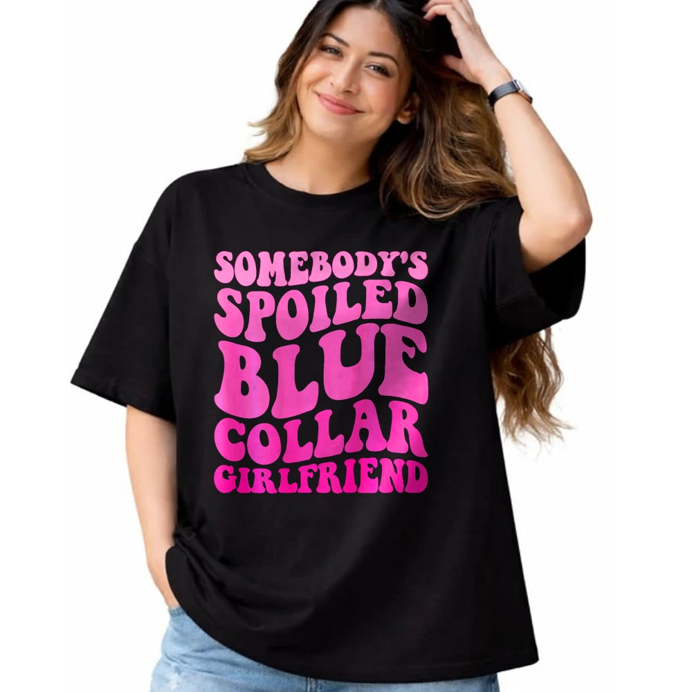 Best Wife Shirt, Wife and Husband Unisex T-Shirt/Hoodie/Sweatshirt HLT00 - Somebody's Spoiled Blue Collar Girlfriend ON BACK T-Shirt