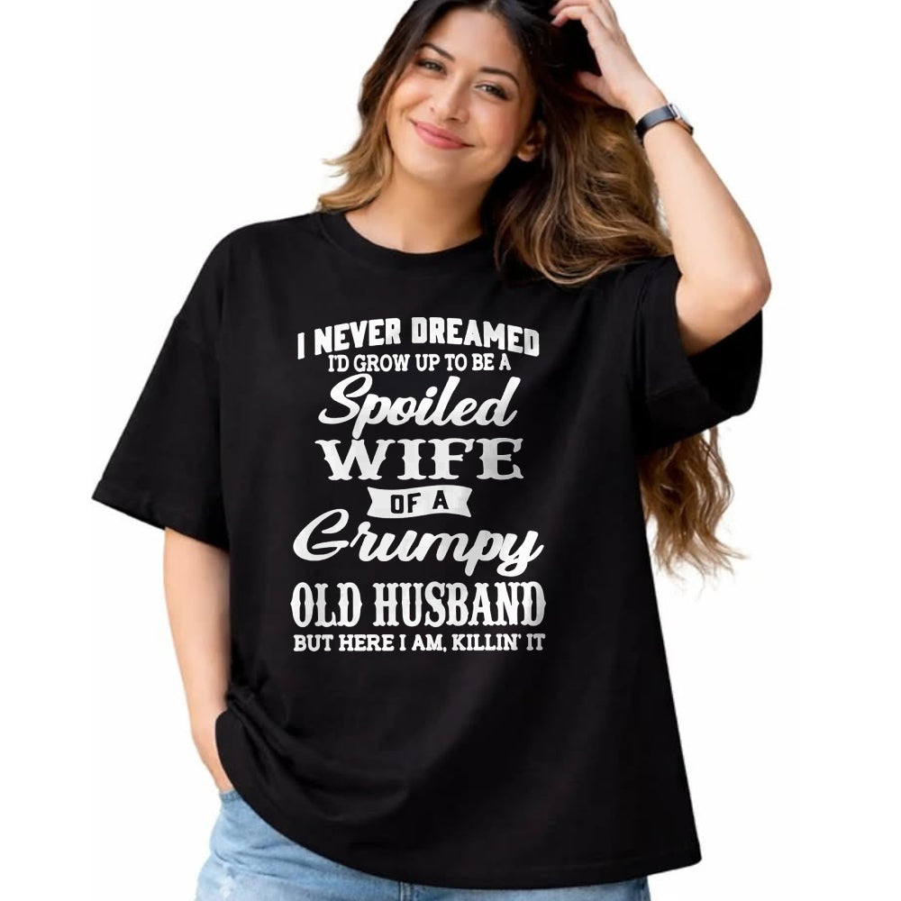 Best Wife Shirt, Wife and Husband Unisex T-Shirt/Hoodie/Sweatshirt HLT00 - Gift for wife T shirt, spoiled wife   I Never Dreamed I'd Grow Up To Be A Spoiled Wife Pullover Hood (1)