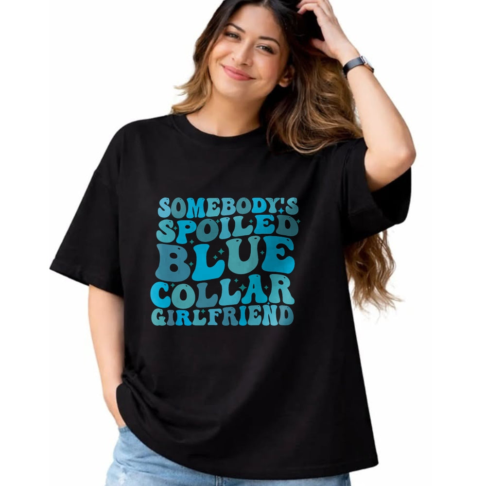Best Wife Shirt, Wife and Husband Unisex T-Shirt/Hoodie/Sweatshirt HLT00 - Somebody's Spoiled Blue Collar Girlfriend T-Shirt (3)