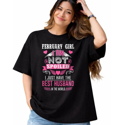 Best Wife Shirt, Wife and Husband Unisex T-Shirt/Hoodie/Sweatshirt HLT00 - February Girl I Am Not Spoiled I Just Have The Best Husband T-Shirt