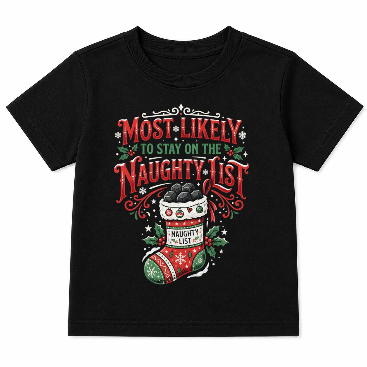 MOST LIKELY TO STAY ON THE NAUGHTY LIST - CHRISTMAS SHIRT - UNISEX T-SHIRT/SWEATER/HOODIE/V-NECK/LONG SLEEVE (SKU2608-156)