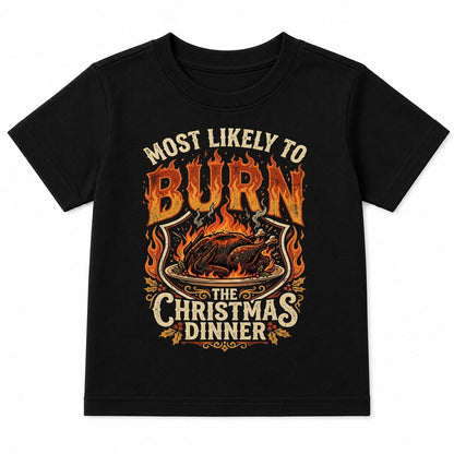 MOST LIKELY TO BURN THE CHRISTMAS DINNER - CHRISTMAS SHIRT - UNISEX T-SHIRT/SWEATER/HOODIE/V-NECK/LONG SLEEVE (SKU2608-160)