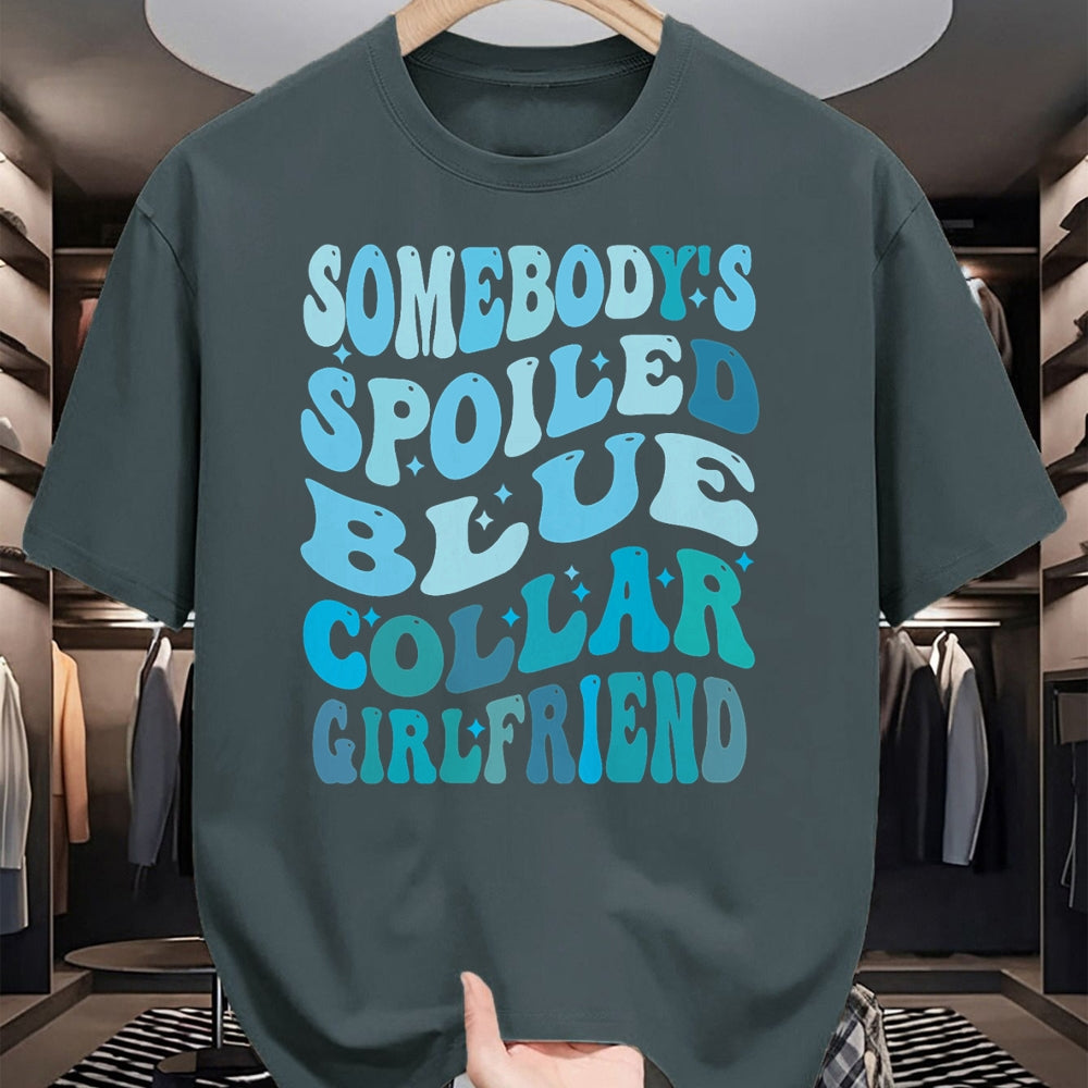 Best Wife Shirt, Wife and Husband Unisex T-Shirt/Hoodie/Sweatshirt HLT00 - Somebody's spoiled blue collar girlfriend, Funny girlfrien T-Shirt