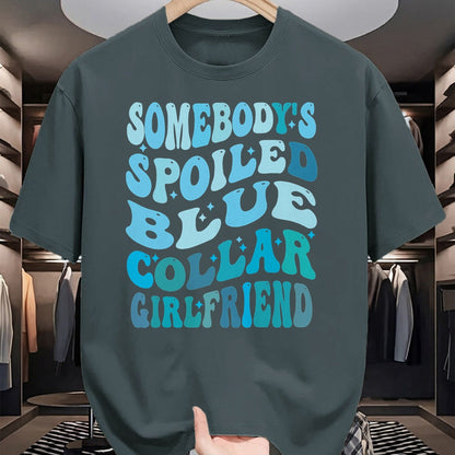Best Wife Shirt, Wife and Husband Unisex T-Shirt/Hoodie/Sweatshirt HLT00 - Somebody's spoiled blue collar girlfriend, Funny girlfrien T-Shirt