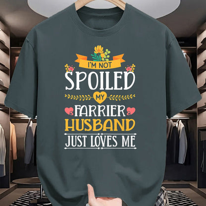 Best Wife Shirt, Wife and Husband Unisex T-Shirt/Hoodie/Sweatshirt HLT00 - Gift for wife T shirt, spoiled wife   Womens I'm Not Spoiled My Farrier Husband Just Loves Me Wife T