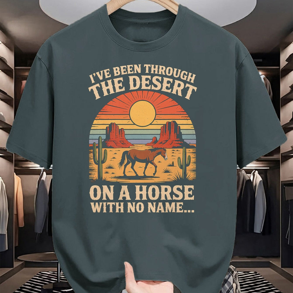 Best Horse Lover Shirt , Funny Horse UnisexT-Shirt/Hoodie/Sweatshirt HLT00 - Fun I_ve Been Through The Deserts On A Horses with No Name T-Shirt