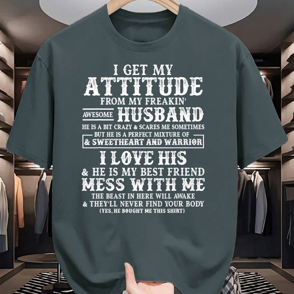 Best Wife Shirt, Wife and Husband Unisex T-Shirt/Hoodie/Sweatshirt HLT00 - I Get My Attitude From My Freaking Awesome Husband Funny T-Shirt (1)