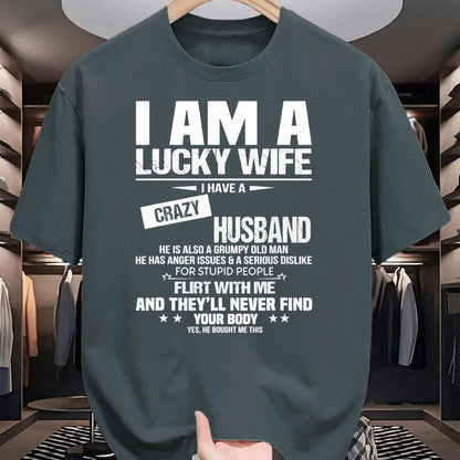 Best Wife Shirt, Wife and Husband Unisex T-Shirt/Hoodie/Sweatshirt HLT00 - Gift for wife T shirt, lucky wife   I Am A Lucky Wife I Have A Crazy Husband Grumpy Old Man T-Shirt