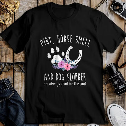 Best Horse Lover Shirt , Funny Horse UnisexT-Shirt/Hoodie/Sweatshirt HLT00 - Dirt Horse Smell and Dog Slobber Horse Lover T-Shirt