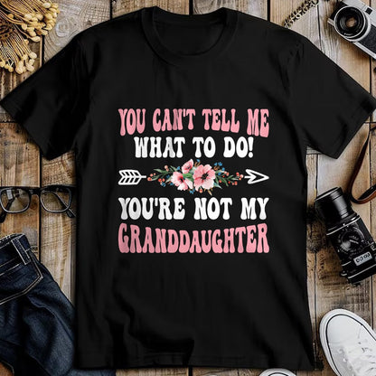 Best Grandma Shirt, Proud Grandma Unisex T-Shirt/Hoodie/Sweatshirt HLT00 - You Can't Tell Me Grandma Grandmother Granddaughter T-Shirt