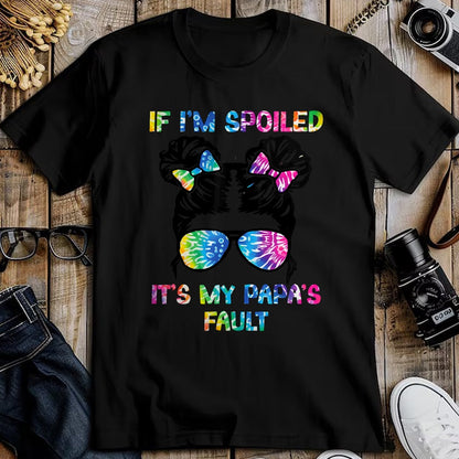 Best Wife Shirt, Wife and Husband Unisex T-Shirt/Hoodie/Sweatshirt HLT00 - If I'm Spoiled It's My Papa's Fault - Papa's Spoiled Girl T-Shirt (1)