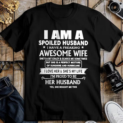 Best Wife Shirt, Wife and Husband Unisex T-Shirt/Hoodie/Sweatshirt HLT00 - I'm A Spoiled Husband I Have A Freaking Awesome Wife T-Shirt