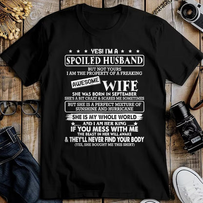 Best Wife Shirt, Wife and Husband Unisex T-Shirt/Hoodie/Sweatshirt HLT00 - I'm a spoiled husband awesome wife SHE WAS BORN IN SEPTEMBER T-Shirt