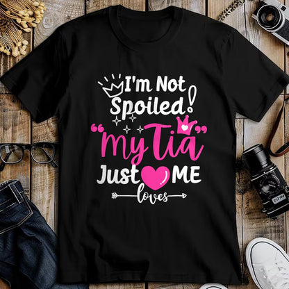 Best Wife Shirt, Wife and Husband Unisex T-Shirt/Hoodie/Sweatshirt HLT00 - I'm Not Spoiled My Tia Just Loves Me Aunt Team Kids Matching T-Shirt