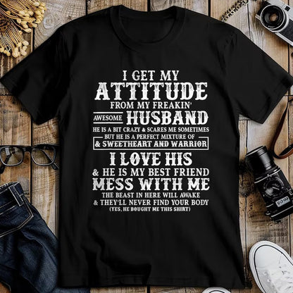 Best Wife Shirt, Wife and Husband Unisex T-Shirt/Hoodie/Sweatshirt HLT00 - I Get My Attitude From My Freaking Awesome Husband Funny T-Shirt (1)