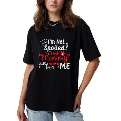 Best Wife Shirt, Wife and Husband Unisex T-Shirt/Hoodie/Sweatshirt HLT00 - I'm Not Spoiled My Mommy Just Loves Me Team Kids Matching T-Shirt