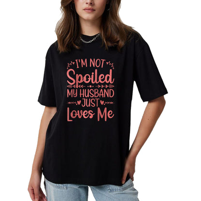 Best Wife Shirt, Wife and Husband Unisex T-Shirt/Hoodie/Sweatshirt HLT00 - Gift for wife T shirt, spoiled wife   Funny Spoiled Wife Art For Women Girls Husband Spoiled Wife Ra (7)