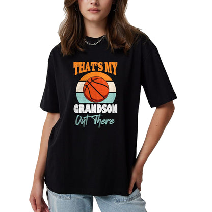 Best Grandma Shirt, Proud Grandma Unisex T-Shirt/Hoodie/Sweatshirt HLT00 - That's My Grandson Out There basketball Grandma Grandpa Cute T-Shirt